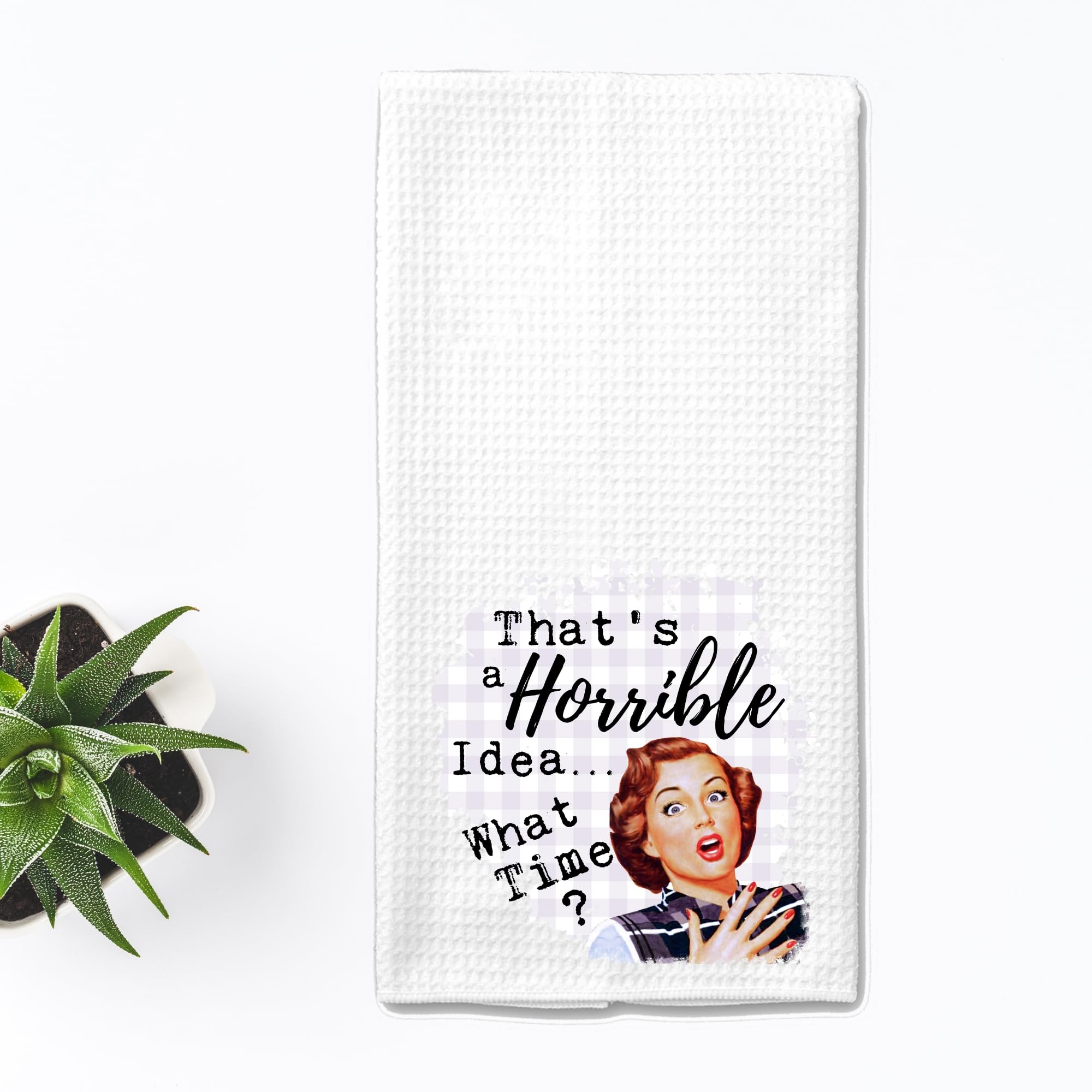 That's a Horrible Idea. What Time? Funny Vintage 1950's Housewife Pin-up Girl Waffle Weave Microfiber Towel Kitchen Linen Gift for Her BFF