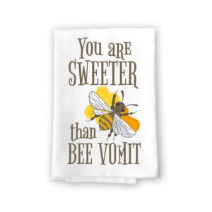 honey dew gifts funny kitchen towels, you are sweeter than bee vomit flour sack towel, 27 inch by 27 inch, 100% cotton, multi-purpose towel, housewarming gift