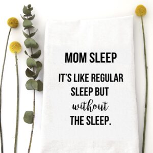 mom sleep, cotton tea towel, kitchen tea towel, fun, cute, flour sack kitchen towel