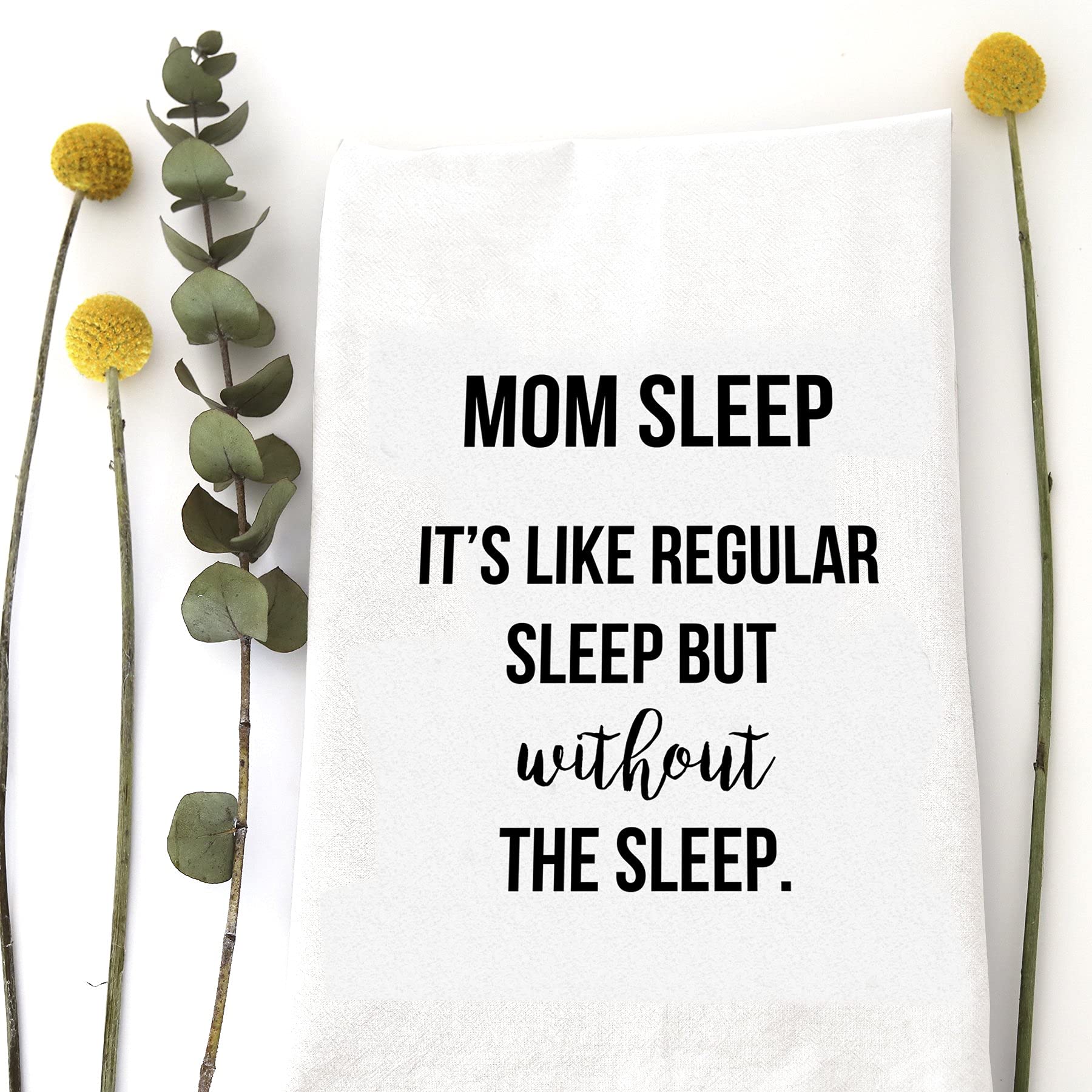 MOM Sleep, Cotton Tea Towel, Kitchen Tea Towel, Fun, Cute, Flour Sack Kitchen Towel