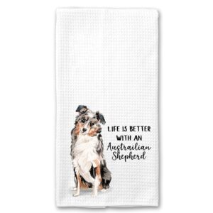 watercolor life is better with an australian shepherd aussie microfiber kitchen towel gift for animal dog lover