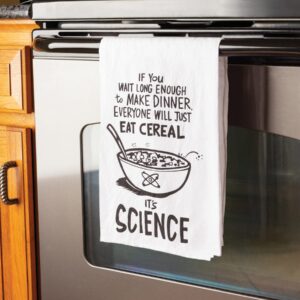 Primitives by Kathy If You Wait Long Enough to Make Dinner, Everyone Will Just Eat Cereal It's Science Decorative Kitchen Towel