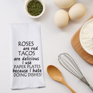 PWHAOO Funny Cooking Kitchen Towel I Hate Doing Dishes Kitchen Towel Foodie Kitchen Towel Cooking Lover Gift (Roses are red T)