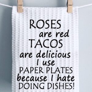 PWHAOO Funny Cooking Kitchen Towel I Hate Doing Dishes Kitchen Towel Foodie Kitchen Towel Cooking Lover Gift (Roses are red T)