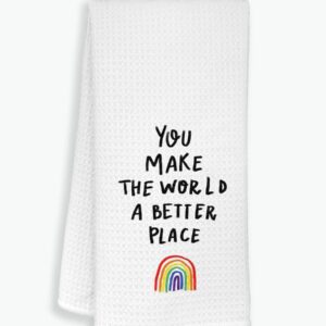ZJSYXXU Radiate Positivity Kitchen Towels Dishcloths,You Make The World A Better Place Rainbow Dish Towels Tea Towels Hand Towels for Kitchen,Gifts for Women Girls Kids Teens