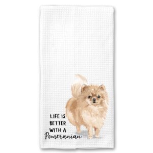 watercolor life is better with a pomeranian microfiber kitchen tea bar towel gift for animal dog lover