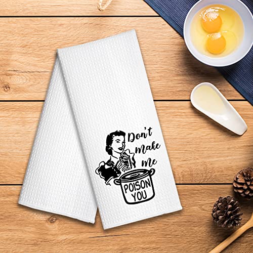 Hafhue Don抰 Make Me Poison You Kitchen Towel, Funny Kitchen Towel Gifts for Women Sisters Friends Mom Aunts, Housewarming Gift for Women Hostess, New Home Gift for Women, Hostess Gifts