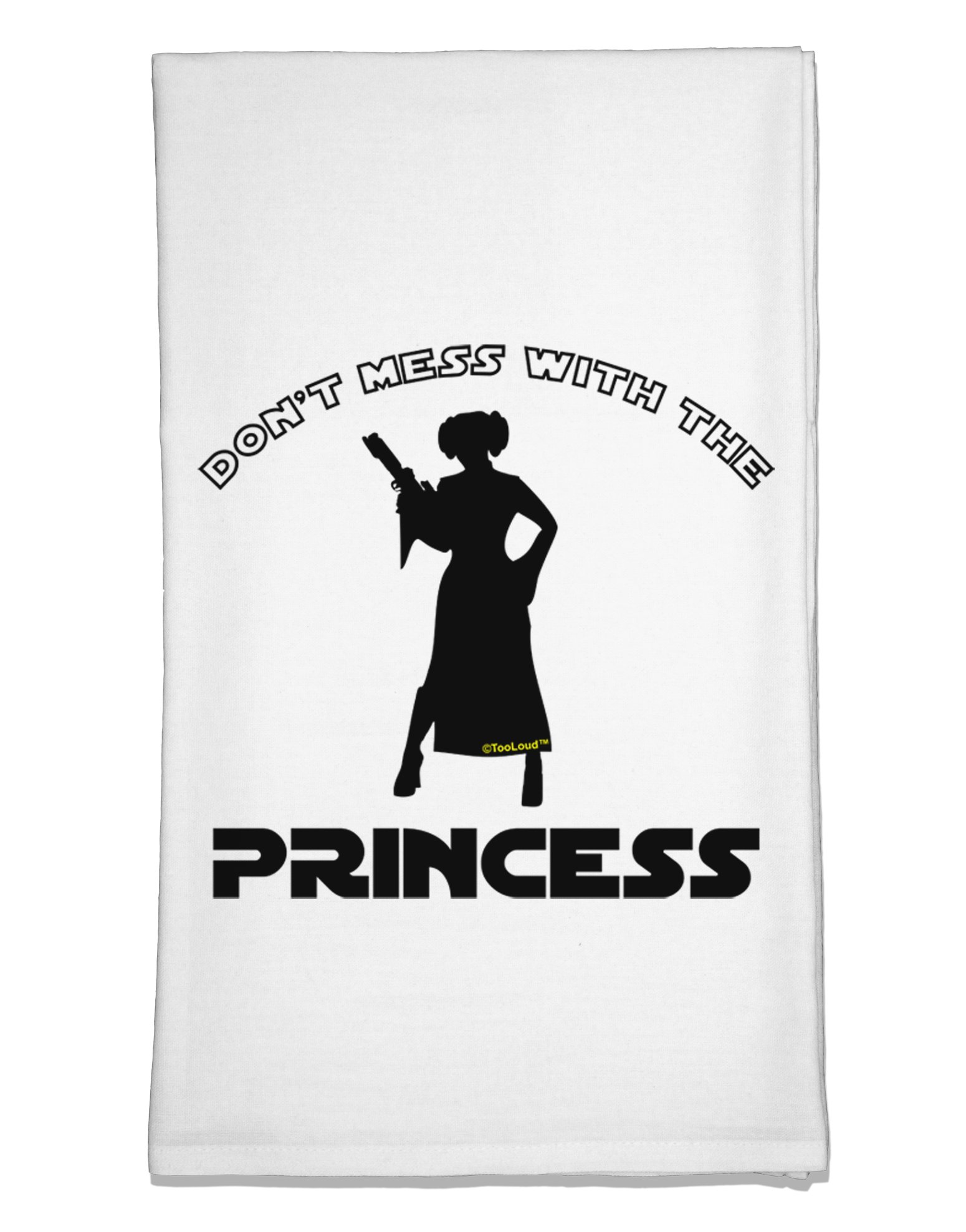 TooLoud Don't Mess with The Princess Flour Sack Dish Towel