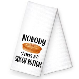 rzhv nobody like a soggy bottom kitchen towel, funny baking pie dish towel gift for women sisters friends mom aunty hostess bake lover, housewarming new home