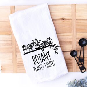 Handmade Funny Kitchen Towel - 100% Cotton Botany Plants Lately Plant Puns Dish Towel for Plant Lovers - 28x28 Inch Perfect for Housewarming Christmas Mother's Day Birthday Gift (Botany Plants Lately)