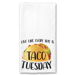 live every day like its taco tuesday microfiber kitchen towel