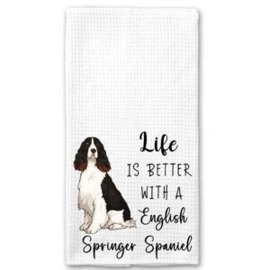 Life Is Better With A English Springer Spaniel Kitchen Towel - Funny Dog Kitchen Towel - Soft And Absorbent Kitchen Tea Towel - Decorations House Towel- Kitchen Dish Towel- Gift For Animal Dog Lover