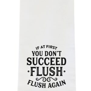 Funny Flour Sack, Bathroom Towel - If At First You Don't Succeed Flush Flush Again