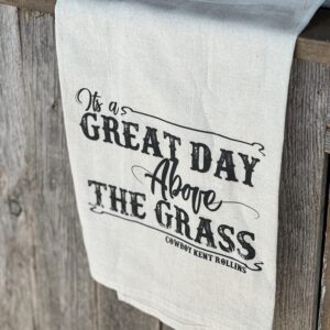 kent rollins great day above the grass kitchen towel