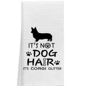 OHSUL It’s Not Dog Hair It’s Corgi Glitter Absorbent Kitchen Towels Dish Towels Dish Cloth,Funny Corgi Dog Hand Towels Tea Towel for Bathroom Kitchen Decor,Dog Lovers Girls Gifts