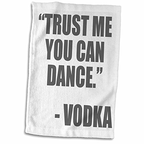 3dRose EvaDane - Funny Quotes - Trust me You can Dance Vodka, Grey - Towels (twl-163892-1)