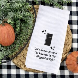 TSOTMO Housewarming Gift Let's Dance Around The Kitchen in The Refrigerator Light Kitchen Towel Dish Towel (Refrigerator Light Towel)