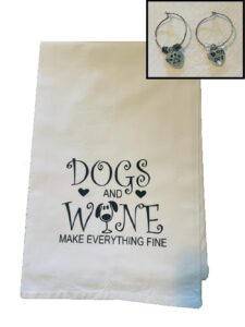 kitchen tea towel & wine charm set - dogs and wine make everything fine - flour sack dish tea towel - funny housewarming host gift and kitchen decor