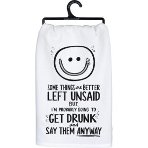 primitives by kathy some things are better left unsaid but… i'm probably going to get drunk and say them anyway decorative kitchen towel