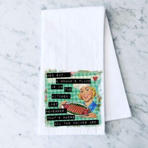 a woman's place is in the kitchen, where the knives are funny vintage housewife flour sack cotton tea towel kitchen linen