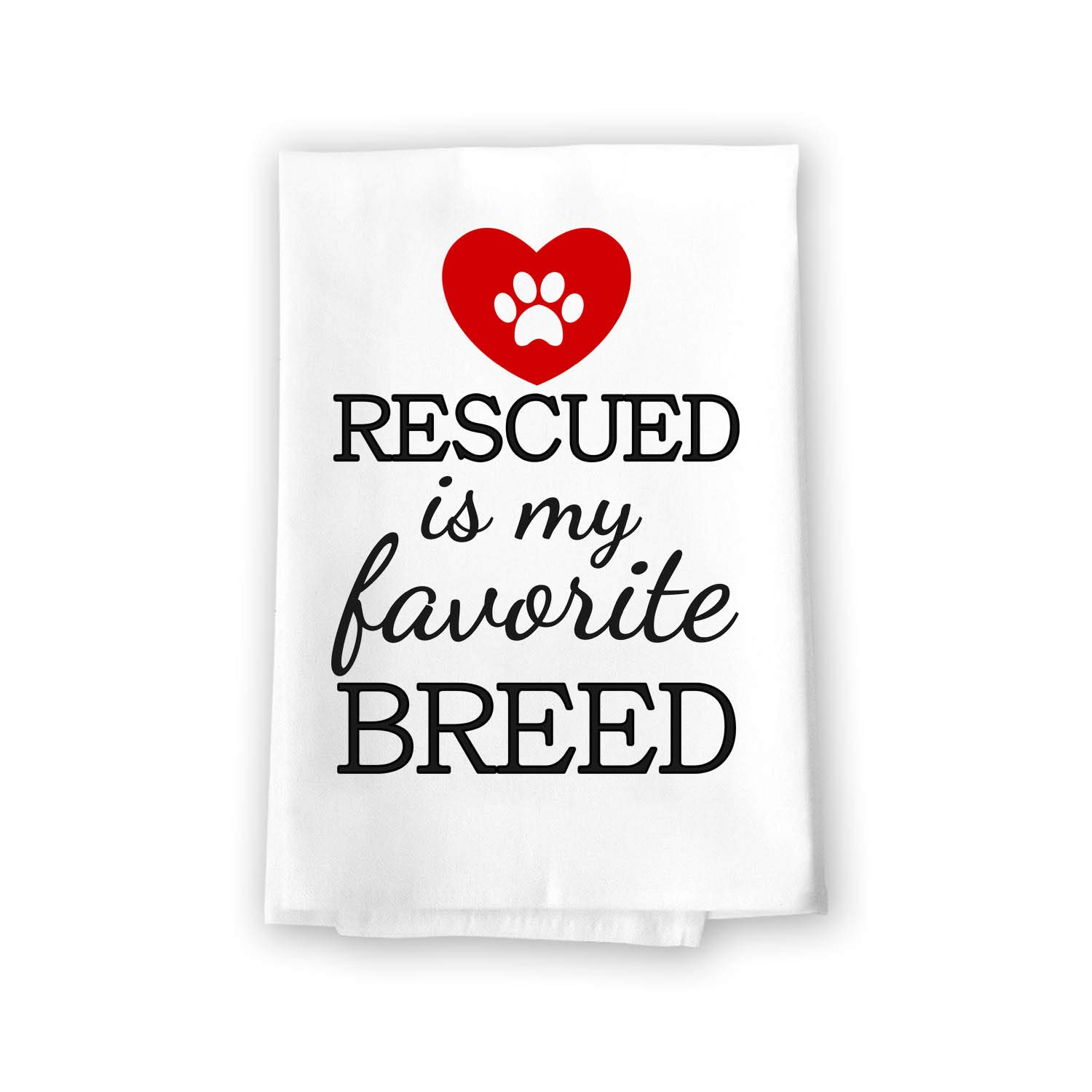 Honey Dew Gifts Funny Towels, Rescued is My Favorite Breed Kitchen Towel, Dish Towel, Kitchen Decor, Multi-Purpose Pet and Dog Lovers Kitchen Towel, 27 inch by 27 inch Cotton Flour Sack Towel