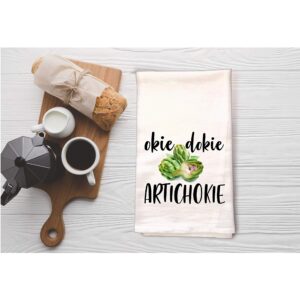 Okie dokie ARTICHOKIE - Dish Towel Kitchen Tea Towel Funny Saying Humorous Flour Sack Towels Great Housewarming Gift 28 inch by 28 inch, 100% Cotton, Multi-Purpose Towel