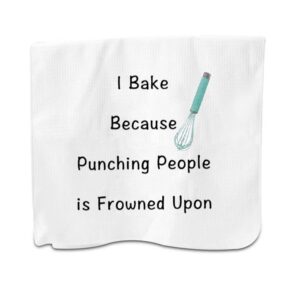 baker gift baking kitchen towel i bake because punching people is frowned upon towel pastry chef gift culinary student gift