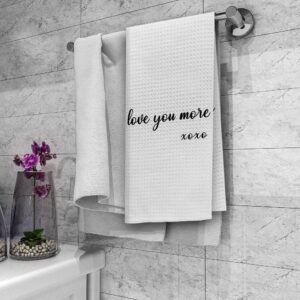 Dibor Funny Quote Love You More XOXO Kitchen Towels Dish Towels Dishcloth,Love Saying Sign Decorative Absorbent Drying Cloth Hand Towels Tea Towels for Bathroom Kitchen,Funny Couples Gifts