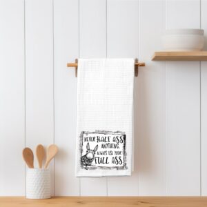 Never Half Ass anything, Always use your Full Ass Donkey Funny Kitchen Tea Bar Towel Gift for Women