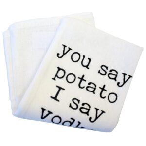 You Say Potato I Say Vodka Tea Towel