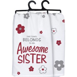 primitives by kathy this towel belongs to an ... awesome sister decorative kitchen towel, small