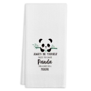 always be yourself unless you can be panda kitchen towels tea towels,16 x 24 inches cotton modern dish towels dishcloths,dish cloth flour sack hand towel for farmhouse kitchen decor,panda lovers gifts