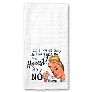 if i ever say do you want me to be honest, say no funny vintage 1950's housewife pin-up girl waffle weave microfiber towel kitchen linen gift for her bff