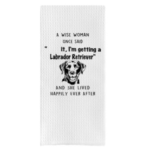 dotain funny quotes a wise woman once said f it i'm getting a labrador retriever waffle weave dish towel cloth decor,funny labrador retriever dog lover gifts washable dishcloth for drying(24x16inch)