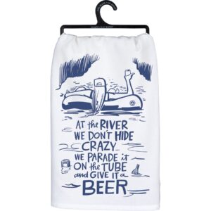 kitchen towel - at the river we don't hide crazy