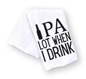 handmade funny kitchen towel - 100% cotton beer puns hand bar towel for kitchen - 28x28 inch perfect for hostess housewarming christmas mother’s day birthday gift (ipa lot when i drink)