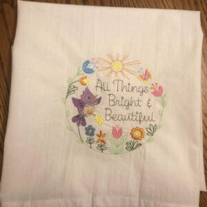 Embroidered flour sack tea towel, dish towel, All Things Bright & Beautiful, bird, wreath, flowers, gift under 20