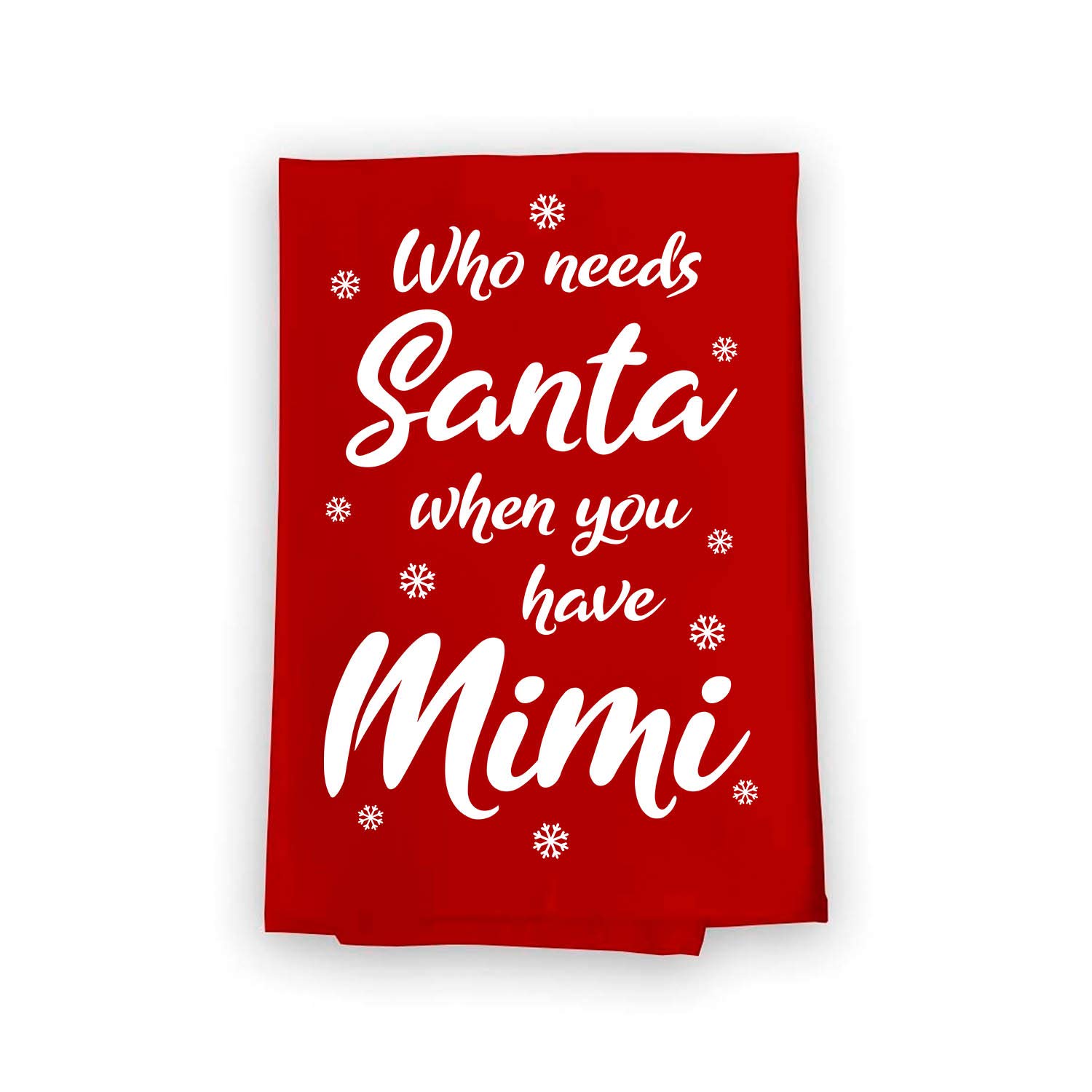 Honey Dew Gifts, Who Needs Santa When You Have Mimi, Cotton Flour Sack Towel, 27 x 27 Inch, Made in USA, Funny Christmas Kitchen Towels, Red Hand Towels, Grandma Dish Towel, for Mimi