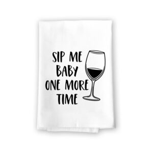 honey dew gifts, sip me baby one more time, flour sack towel, 27 inch by 27 inch, 100% cotton, made in usa, hand towel, dish towel for kitchen, tea towels, absorbent kitchen towels