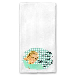 you had me at let's make it look like and accident funny vintage 1950's housewife pin-up girl waffle weave microfiber towel kitchen linen gift for her bff