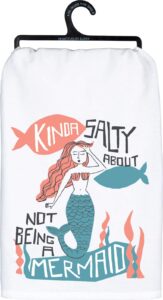 primitives by kathy kinda salty about not being a mermaid kitchen dish towel