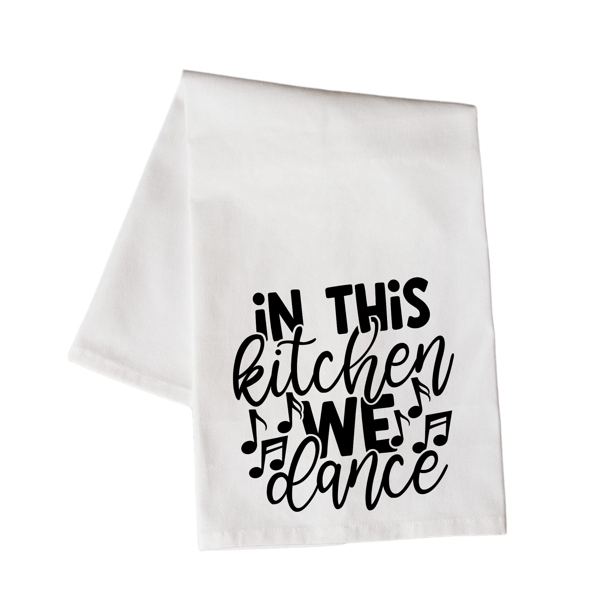 in This Kitchen WE Dance Funny Kitchen Towels with Sayings, Funny Dish Towels, Flour Sack Towel, Tea Towel with Quotes, Decorative Kitchen Towel, for Housewarming Christmas Mothers Day