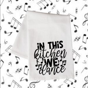 in This Kitchen WE Dance Funny Kitchen Towels with Sayings, Funny Dish Towels, Flour Sack Towel, Tea Towel with Quotes, Decorative Kitchen Towel, for Housewarming Christmas Mothers Day