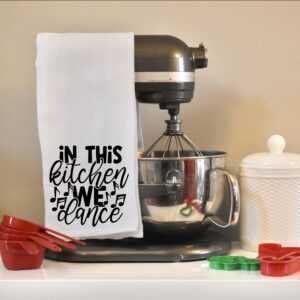 in This Kitchen WE Dance Funny Kitchen Towels with Sayings, Funny Dish Towels, Flour Sack Towel, Tea Towel with Quotes, Decorative Kitchen Towel, for Housewarming Christmas Mothers Day