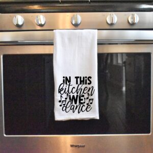 in This Kitchen WE Dance Funny Kitchen Towels with Sayings, Funny Dish Towels, Flour Sack Towel, Tea Towel with Quotes, Decorative Kitchen Towel, for Housewarming Christmas Mothers Day