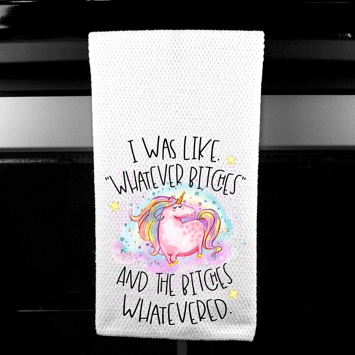 Whatever Bitches, and the Bitches Whatevered, Unicorn Funny Kitchen Tea Bar Towel Gift for Women