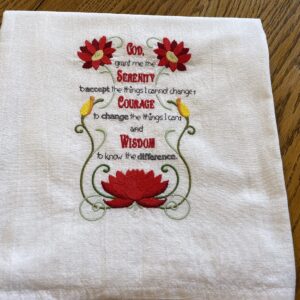 Serenity prayer embroidered flour sack tea towel, dish towel, choice of flower and large text color, machine embroidery,