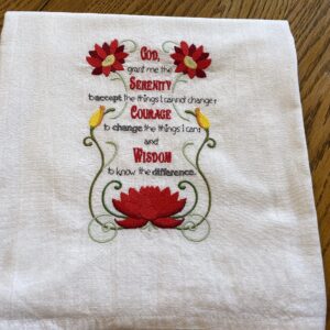 Serenity prayer embroidered flour sack tea towel, dish towel, choice of flower and large text color, machine embroidery,