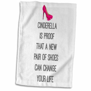 3d rose cinderella is proof that a new pair of shoes can change your life twl_201976_1 towel, 15" x 22"