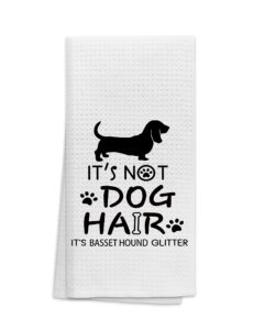 ohsul it’s not dog hair it’s basset hound glitter absorbent kitchen towels dish towels dish cloth,funny dog hand towels tea towel for bathroom kitchen decor,dog lovers gifts